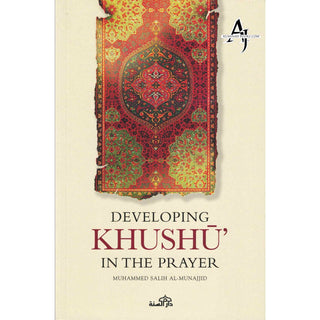 Developing Khushu in the prayer By Muhammed Salih al Munajjid