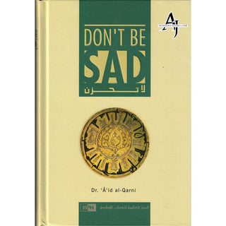 Don't Be Sad By Aaidh ibn Abdullah al-Qarni (Hardcover)