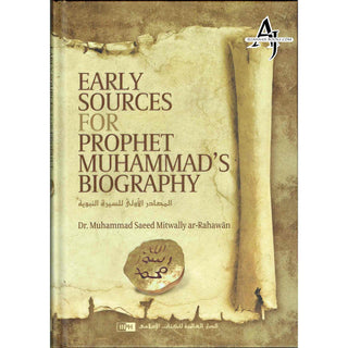 Early Sources for Prophet Muhammad's Biography By Dr. Muhammad Saeed Mitwally Ar Rahawan