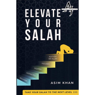 Elevate Your Salah - Take Your Salah To The Next Level