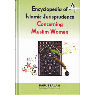 Encyclopedia of Islamic Jurisprudence Concerning Muslim Women (3 Vol. Set) By Yusuf Al-Hajj Ahmad