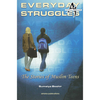 Everyday Struggles: The Stories of Muslim Teens By Sumaiya Beshir