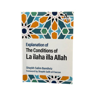 Explanation of The Conditions of La ilaha illa Allah