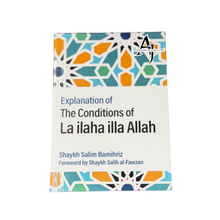 Explanation of The Conditions of La ilaha illa Allah