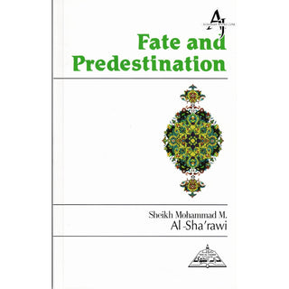 Fate and Predestination By Sheikh Mohammad Al-Sh'rawi