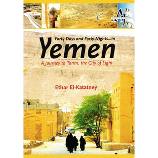 Forty Days & Forty Nights in Yemen By Ethar El-Katatney