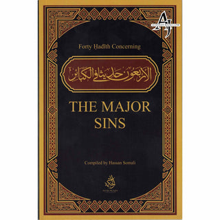 Forty Hadith Concerning The Major Sins by Hassan Somali