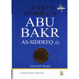 Golden Stories of Abu Bakr as-Siddeeq (R) By Abdul Malik Mujahid