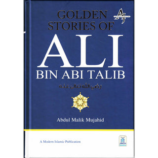 Golden Stories of Ali Bin Abi Talib By Abdul Malik Mujahid