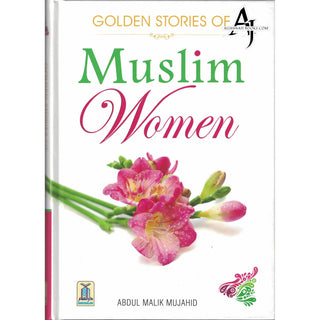 Golden Stories of Muslim Women By Abdul Malik Mujahid