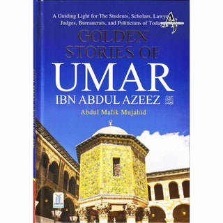 Golden Stories of Umar Ibn Abdul Aziz By Abdul Malik Mujahid