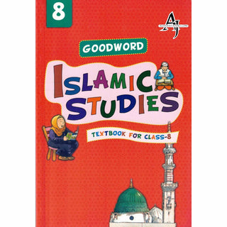 Goodword Islamic Studies (Textbook) For Class 8 by Muhammad Khalid Parwez