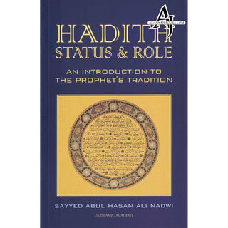 Hadith Status & Role An Introduction To The Prophet's Tradition By Sayyed Abul Hasan Ali Nadwi