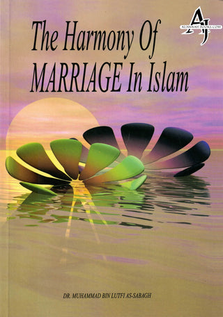 Harmony Of Marriage In Islam By Dr. Muhammad Bin Lutfi