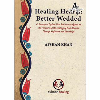 Healing Hearts: Better Wedded By Afshan Khan