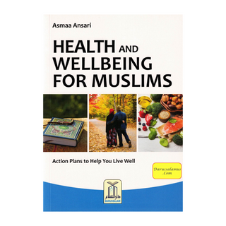 Health and Wellbeing for Muslims By Asmaa Ansari