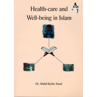 Health care and wellbeing in Islam By Dr. Abdul Karim