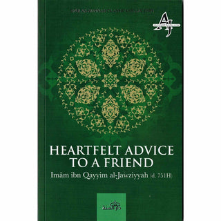 Heartfelt Advice To A Friend By Imam ibn Qayyim al-jawziyyah