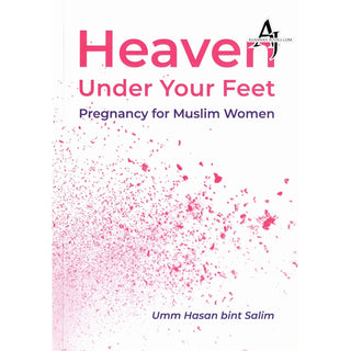 Heaven Under Your Feet By Umm Hasan Bint Salim