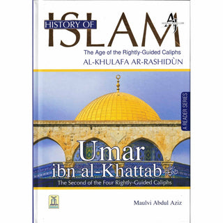 History Of Islam A Reader Series Umar Ibn Al Khatab By molvi Abdul Aziz