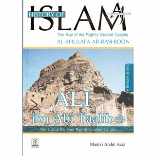 History Of Islam A Reader Series Ali Ibn Talib By Molvi Abdul Aziz