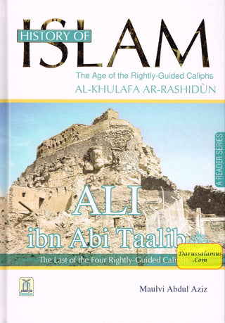 History Of Islam A Reader Series Ali Ibn Talib By Molvi Abdul Aziz