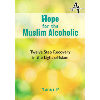 Hope for the Muslim Alcoholic By Yunus P