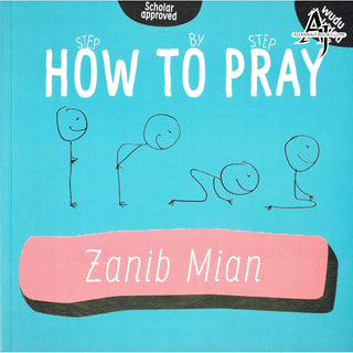 How to Pray By Zanib Mian