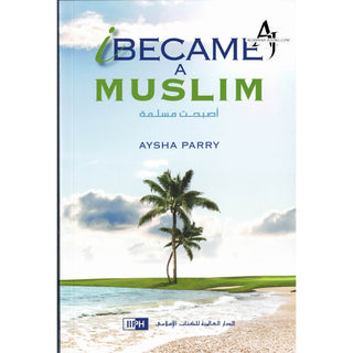 I Became a Muslim By Aysha Parry