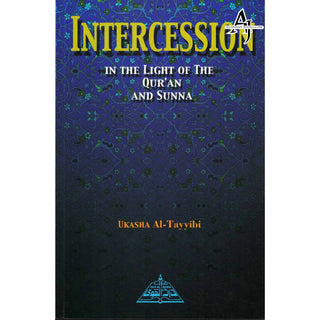 Intercession In the Light of Quran and Sunnah By Ukasha Al-Tayyibi