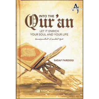 Into the Qur'an: Let It Enrich Your Soul and Your Life By Sadaf Farooqi