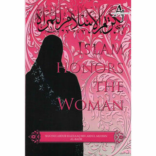 Islam Honors The Woman By Shaykh Abdur Razzaaq bin Abdul Muhsin al-Badr