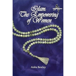 Islam The Empowering of Women By Aisha Bewley