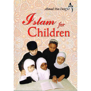 Islam for Children By Ahmad Von Denffer