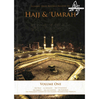 Islamic Legal Rulings Related to Hajj and Umrah (Volume 1) By Ibn Baaz, Al_AlBaannee, Ibn 'Uthaymeen, IbnFowzaan