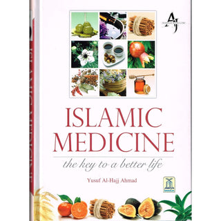 Islamic Medicine - The Key to a Better Life By Yusuf Al-Hajj Ahmad