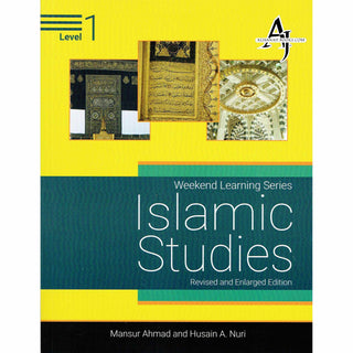 Islamic Studies Level 1 ( Weekend Learning Series) Revised and Enlarge Edition By Mansur Ahmad and Husain A. Nuri