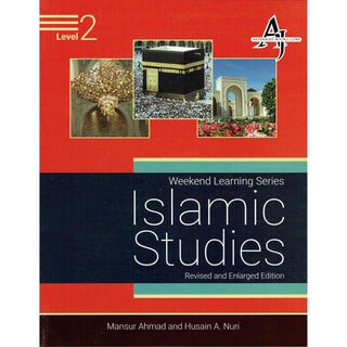 Islamic Studies Level 2 ( Weekend Learning Series) Revised and Enlarged Edition By Mansur Ahmad and Husain A. Nuri