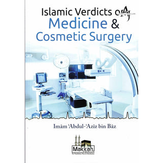 Islamic Verdicts on Medicine & Cosmetic Surgery By Imam Abdul Aziz Bin Baz