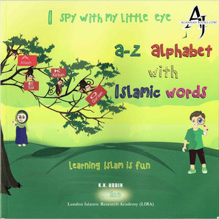 I spy with my little eye (A-Z Alphabet with Islamic words) By K K Uddin