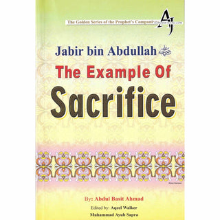 Jabir bin Abdullah (RA) The Example of Sacrifice By Abdul Basit Ahmad