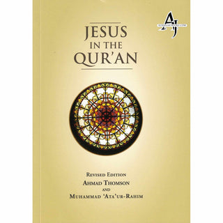 Jesus in the Quran By Muhammad Ata Ur-Rahman & Ahmad Thomson