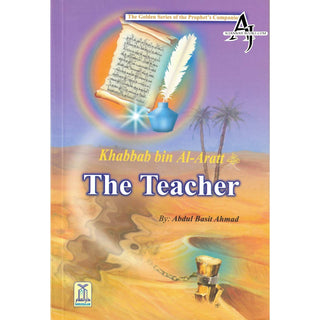 Khabbab bin Al Aratt (RA) The Teacher By Abdul Basit Ahmad