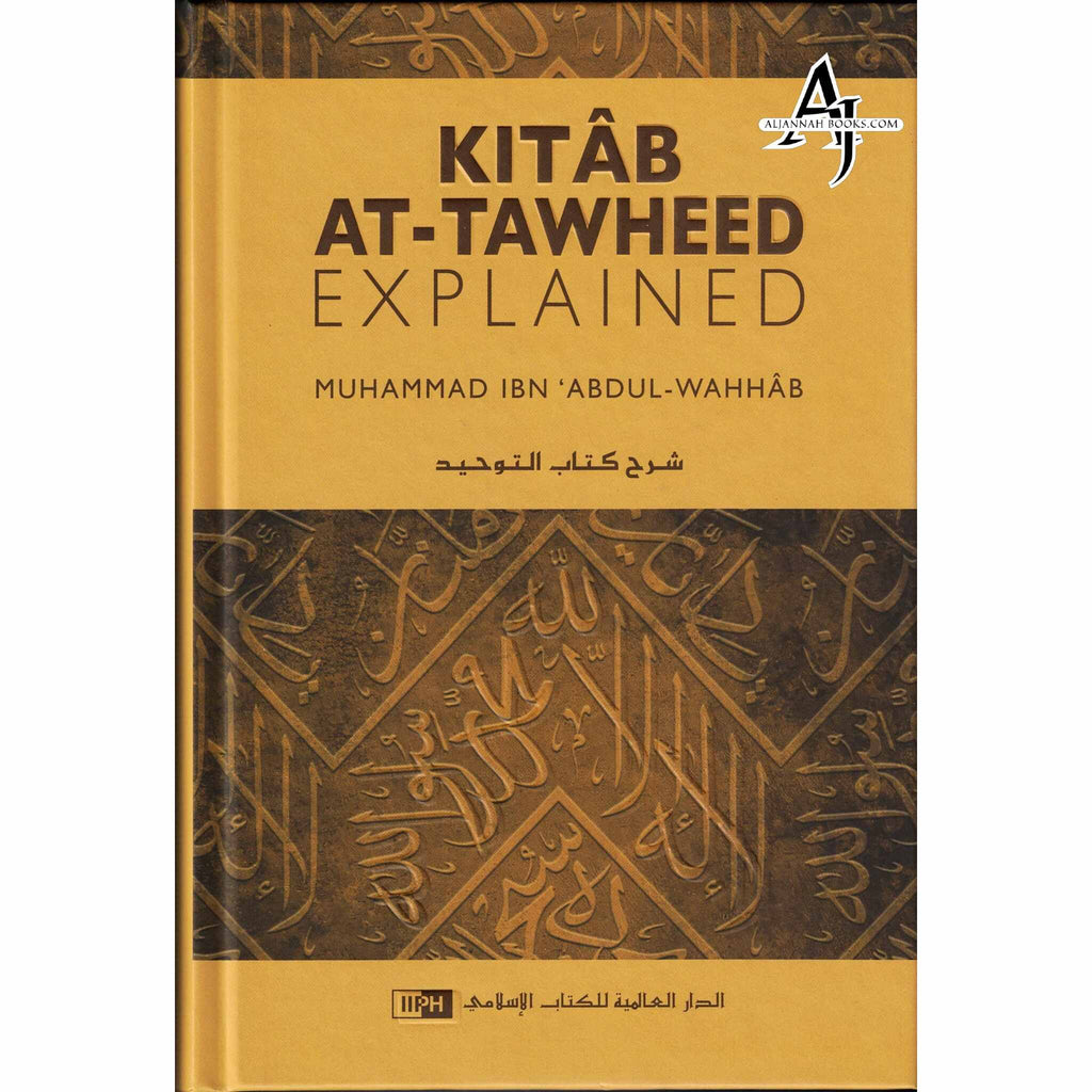 Kitab At Tawheed Explained By Muhammad Ibn Abdul-Wahhab – AlJannah Books