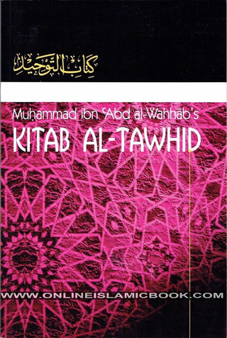 Kitaab At-Tawheed: The Book of Tawheed: [Original Version's English Translation] By Muhammad ibn Abdul-Wahhaab