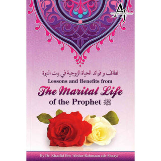 Lessons and Benefits from The Marital Life of the Prophet By Dr. Khalid Ibn Abdur-Rahman ash-Shaayi