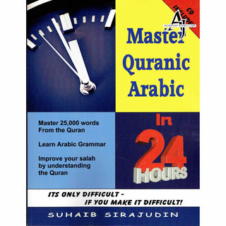 Master Quranic Arabic In 24 Hours By Suhaib Sirajudin