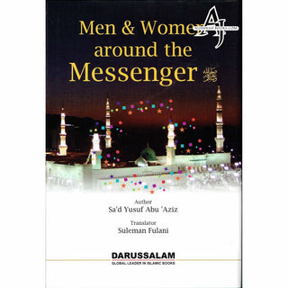 Men & Women Around the Messenger By Sad Yusuf Abu Aziz