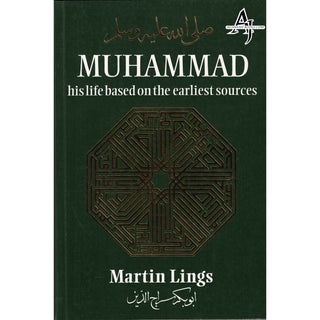 Muhammad : His Life Based on the Earliest Sources By Martin Lings