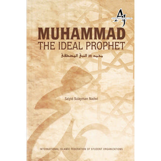 Muhammad The Ideal Prophet By Sayid Sulayman Nadwi